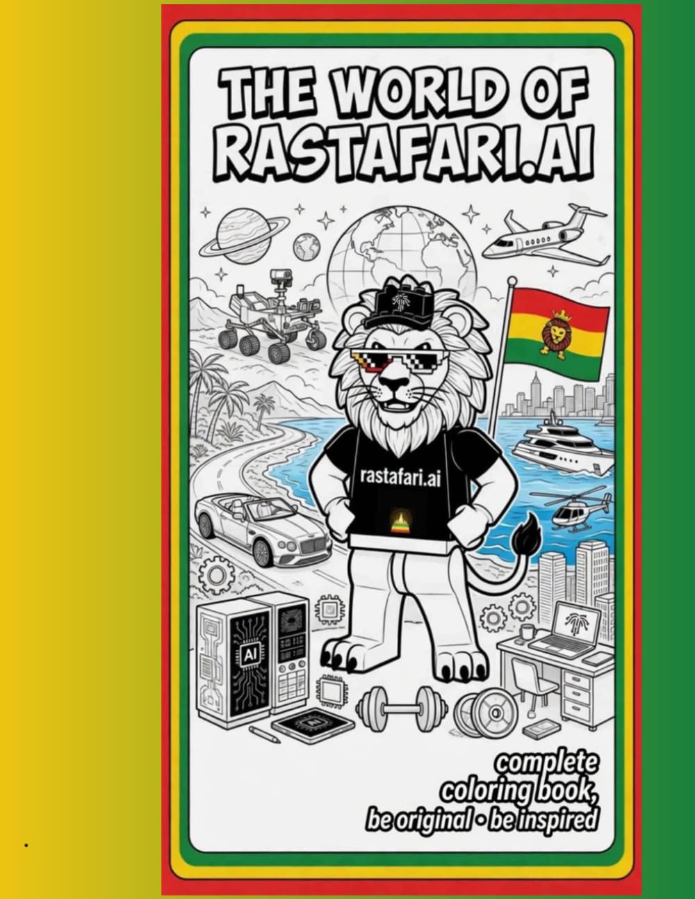 The World of Rastafari.AI: Complete Coloring Book, Be Original • Be Inspired